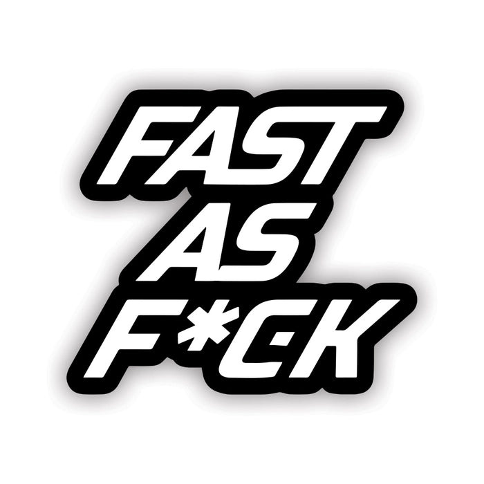 Fast As F*ck